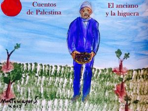 CUENTOS DE PALESTINA - EL ANCIANO Y LA HIGUERA