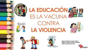 La Educación es la vacuna contra la Violencia