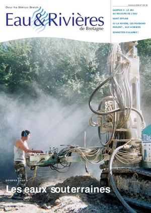 129 Eau & Rivières 129 - Automne 2004 - Dossier Eaux Souterraines