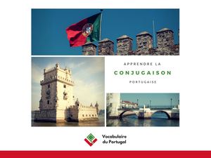 Apprendre la conjugaison portugaise - Vocabulaire du Portugal