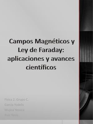 Campo Magnético y Ley de Faraday: Aplicaciones Y Avances Científicos