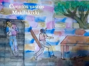 CUENTOS VASCOS - MAKILAKIXKI