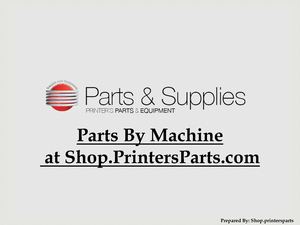 Buy Spare Parts of Machine at Shop.PrintersParts.com