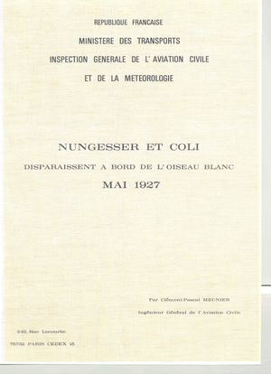1984 Nungesser Et Coli, Le Rapport Meunier Sur La Disparition De L'oiseau Blanc