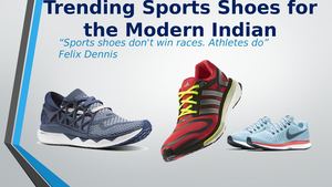 Trending Sports Shoes For The Modern Indian