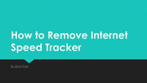 How To Remove Internet Speed Tracker