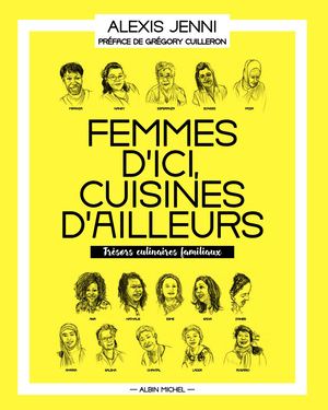 EXTRAIT | Femmes d'ici, cuisine d'ailleurs - Alexis Jenni