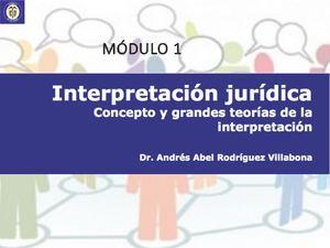 Módulo 1 Interpretacion Juridica Concepto Y Grandes Teorías De La Interpretación