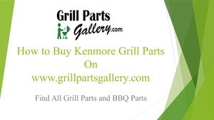 Kenmore BBQ Parts and Gas Grill Replacement Parts at Grill Parts Gallery