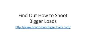 Find Out How To Shoot Bigger Loads