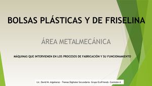 Maquinas en fabricación de bolsas plasticas y de friselina