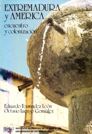 Extremadura y América. Encuentro y colonización por Eduardo Fernández y Octavio Luengo