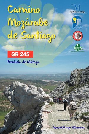 Topoguia Camino Mozárabe de Santiago. Provincia de Málaga. GR 245