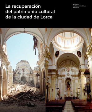 La recuperación del patrimonio cultural de la ciudad de Lorca