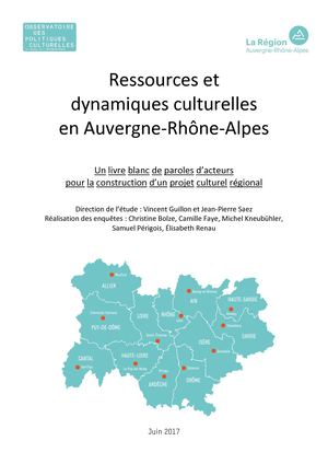 Ressources et dynamiques culturelles en Auvergne-­‐Rhône-­‐Alpes Un livre blanc de paroles d’acteurs pour la construction d’un projet culturel régional