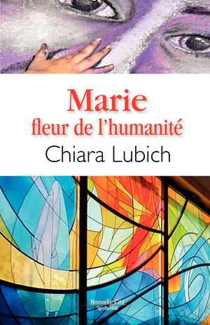 EXTRAIT - Marie fleur de l'humanité, de Chiara Lubich