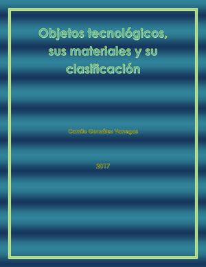 Objetos Tecnologicos, sus Materiales y su Clasificación