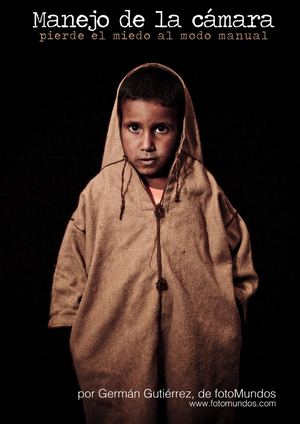 Manejo De La Cámara Pierde El Miedo Al Modo Manual Foto Mundos (1)