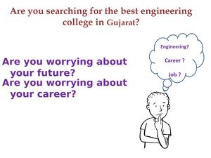 Are You Searching For The Best Engineering College In Gujarat ?