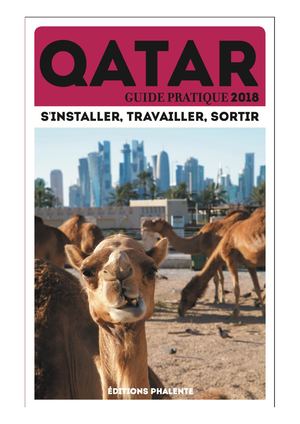 Guide Pratique du Qatar 2018 : s'installer, travailler, sortir