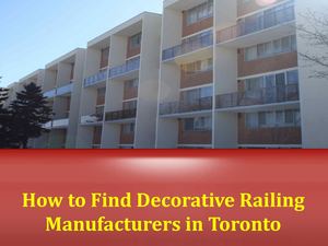 How To Find Decorative Railing Manufacturers In Toronto