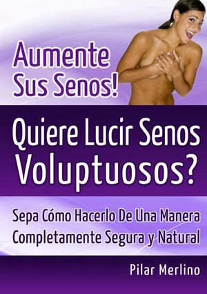 Secretos Para Tener Senos Voluptuosos Naturalmente.