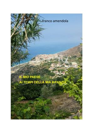 IL MIO  PAESE AL TEMPO DELLA  MIA INFANZIA