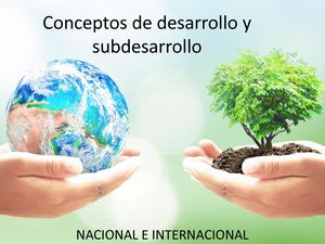 Conceptos De Desarrollo Y Subdesarrollo