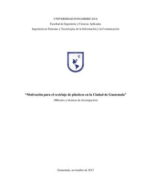 (2017, Upana, Curso Metodos Y Tecnicas De Investigacion) Motivación Para El Reciclaje De Plásticos En La Ciudad De Guatemala