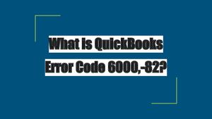 What Is Quick Books Error Code 6000, 82
