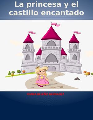La Princesa Y El Castillo Encantado