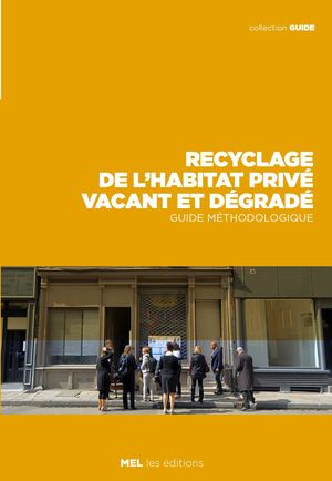 Recyclage de l'habitat privé vacant et dégradé