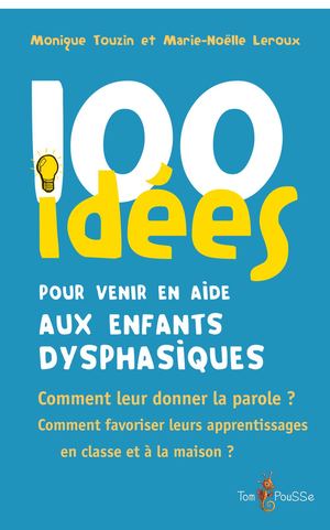 Extrait 100 Idees Pour Venir En Aide Aux Enfants Dysphasiques