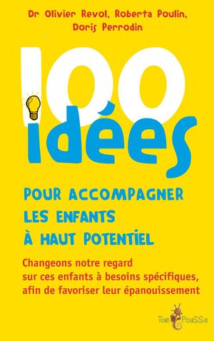 Extrait 100 Idees Pour Accompagner Les Enfants A Haut Potentiel