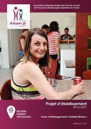 Projet d'Etablissement 2016-2021 / Foyer d'Hébergement Odette Richer