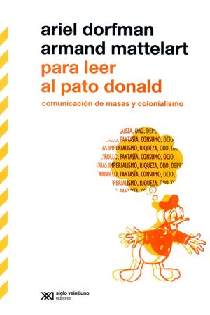 Dorfman Mattelart Para Leer Al Pato Donald