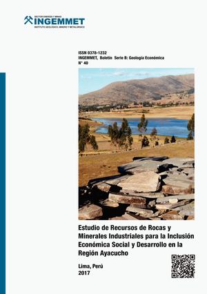 Boletin 40 B Estudio Recursos Rocas Y Minerales Industriales Para Inclusion Economica Social Desarrollo Region Ayacucho