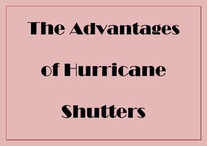 The Advantages Of Hurricane Shutters