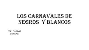 Los Carnavales De Negros Y Blancos