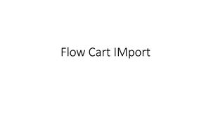 Flow Cart Import