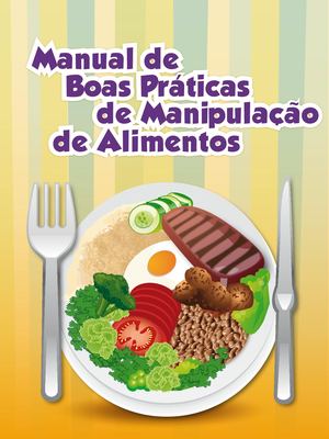 Manual das boas práticas de manipulação de alimentos