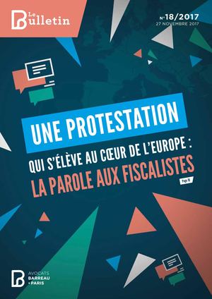 Bulletin n°18 "Une protestation qui s’élève au cœur de l'Europe : la parole aux fiscalistes"