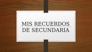 Mis Recuerdos De Secundaria