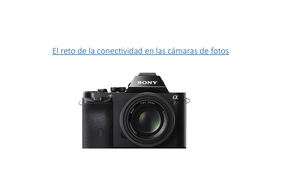 El Reto De La Conectividad En Las Cámaras
