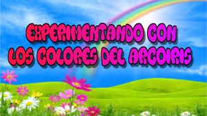 Proyecto Experimentando Con Los Colores Del Arcoiris