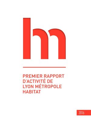 Rapport d'activité 2016 de Lyon Metropole Habitat