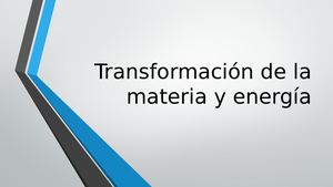 Transformación De La Materia Y Energía