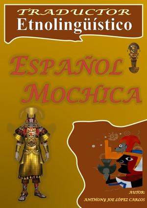 Traductor Etnolingüistico Español Mochica