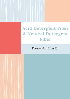 Forage Nutrition 101 Acid Detergent Fiber & Neutral Detergent Fiber