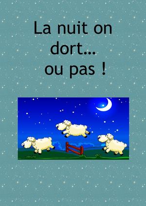 la nuit on dort...ou pas